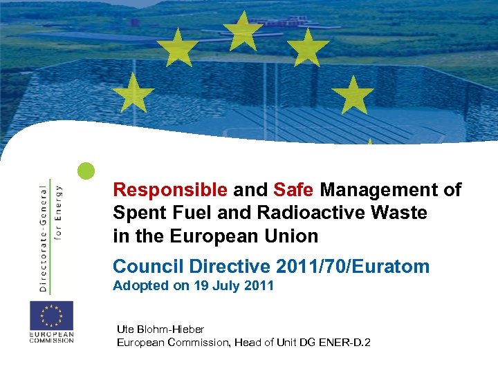  Responsible and Safe Management of Spent Fuel and Radioactive Waste in the European