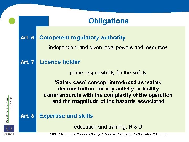  Obligations Art. 6 Competent regulatory authority independent and given legal powers and resources