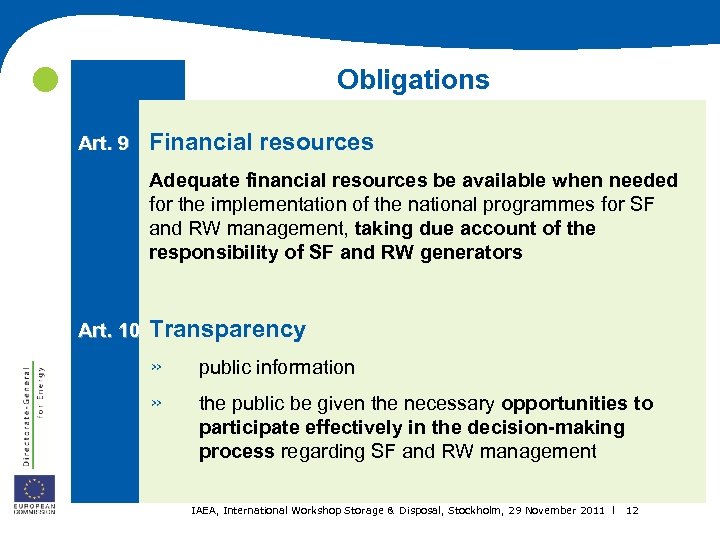  Obligations Art. 9 Financial resources Adequate financial resources be available when needed for