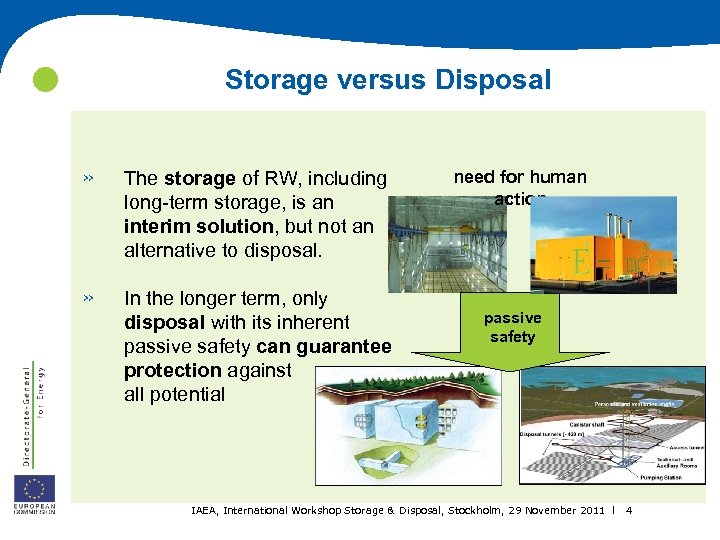  Storage versus Disposal » The storage of RW, including long-term storage, is an