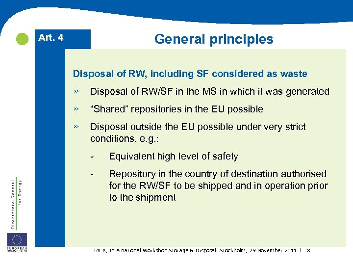  General principles Art. 4 Disposal of RW, including SF considered as waste »