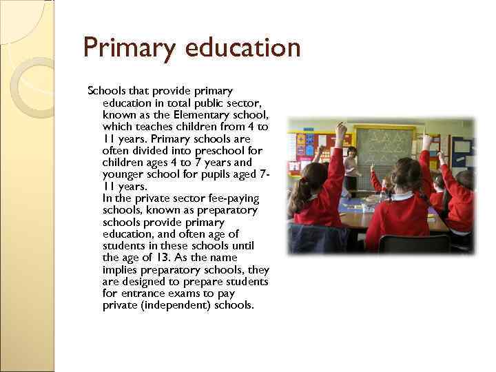 Primary education Schools that provide primary education in total public sector, known as the