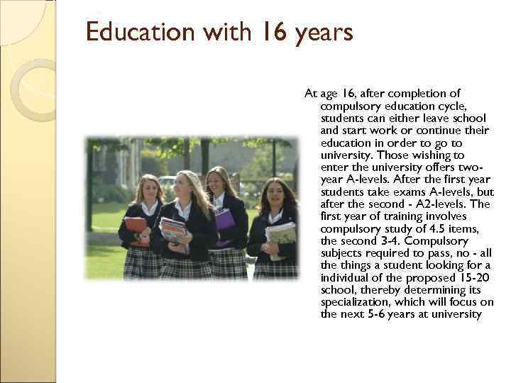 Education with 16 years At age 16, after completion of compulsory education cycle, students