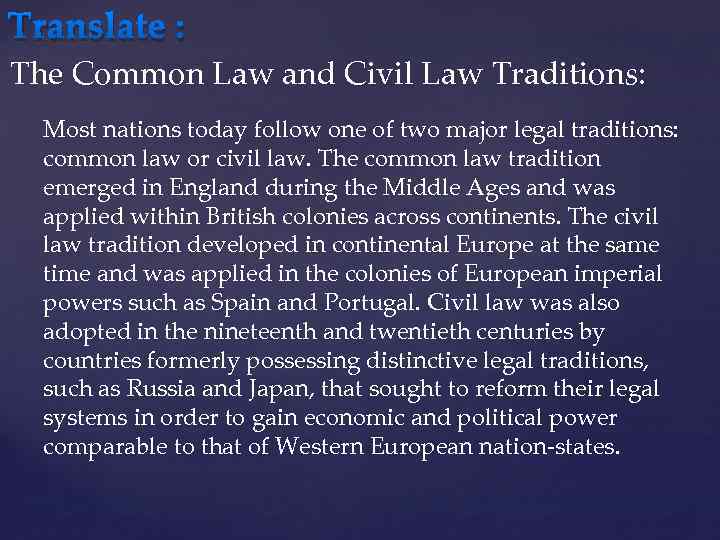 Translate : The Common Law and Civil Law Traditions: Most nations today follow one