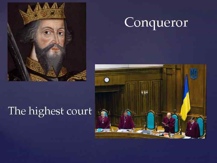 Conqueror The highest court 