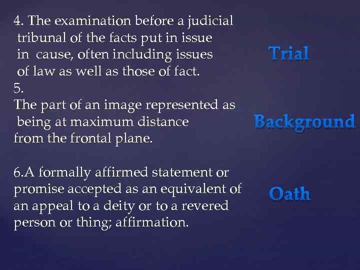 4. The examination before a judicial tribunal of the facts put in issue in