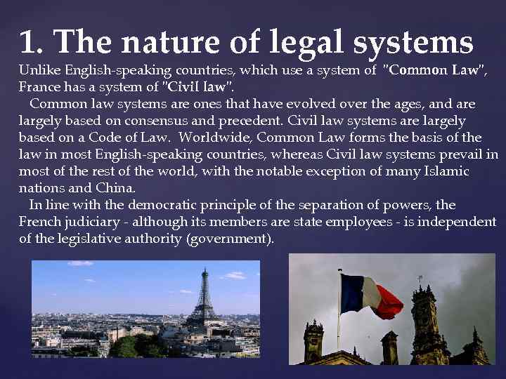 1. The nature of legal systems Unlike English-speaking countries, which use a system of
