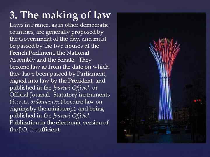 3. The making of law Laws in France, as in other democratic countries, are