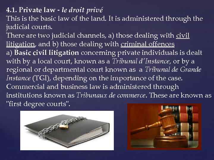 4. 1. Private law - le droit privé This is the basic law of