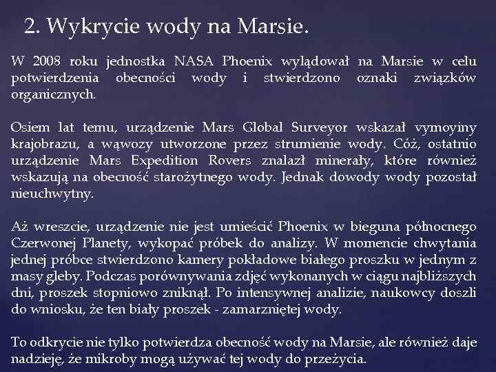 2. Wykrycie wody na Marsie. W 2008 roku jednostka NASA Phoenix wylądował na Marsie