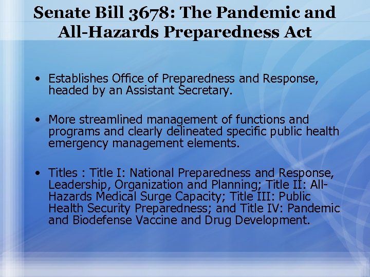 Senate Bill 3678: The Pandemic and All-Hazards Preparedness Act • Establishes Office of Preparedness