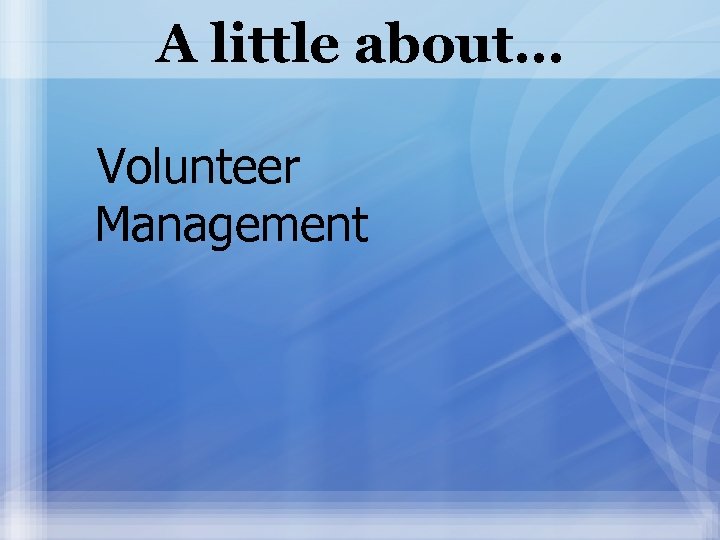 A little about… Volunteer Management 