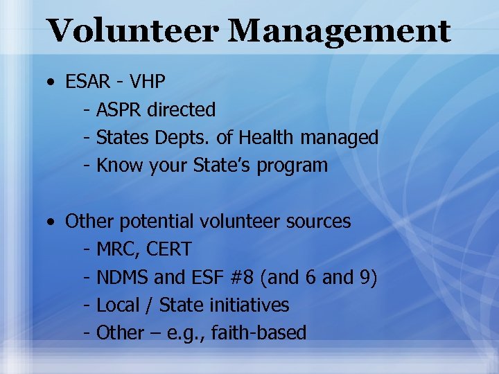 Volunteer Management • ESAR - VHP - ASPR directed - States Depts. of Health