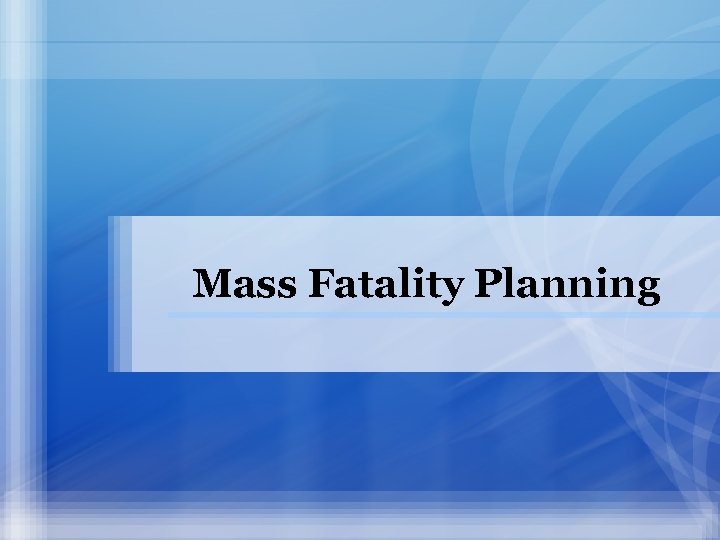 Mass Fatality Planning 