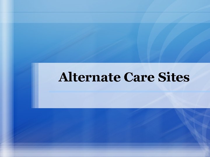 Alternate Care Sites 