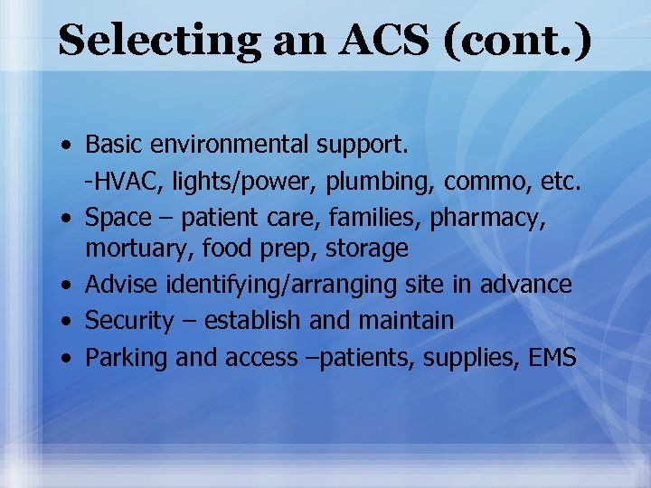 Selecting an ACS (cont. ) • Basic environmental support. -HVAC, lights/power, plumbing, commo, etc.