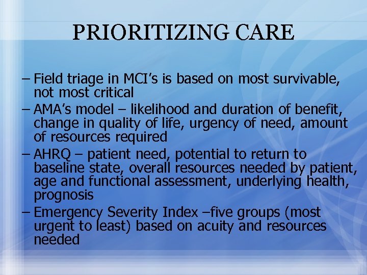 PRIORITIZING CARE – Field triage in MCI’s is based on most survivable, not most