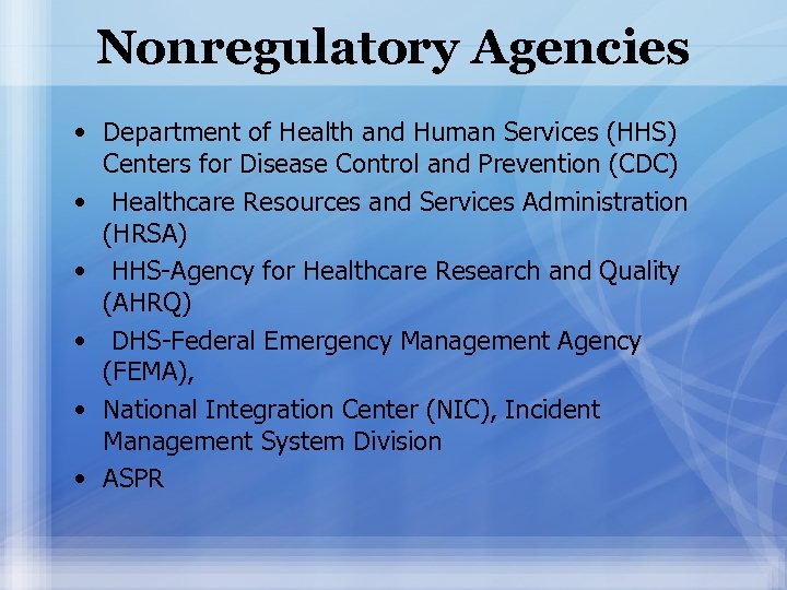 Nonregulatory Agencies • Department of Health and Human Services (HHS) Centers for Disease Control