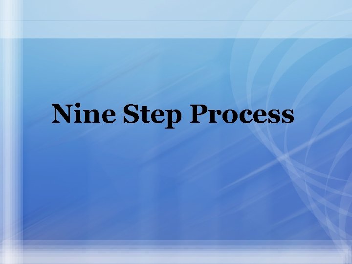 Nine Step Process 