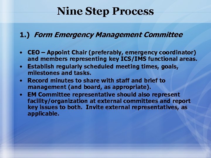 Nine Step Process 1. ) Form Emergency Management Committee • CEO – Appoint Chair