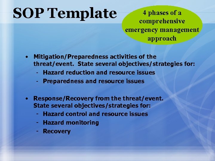 SOP Template 4 phases of a comprehensive emergency management approach • Mitigation/Preparedness activities of