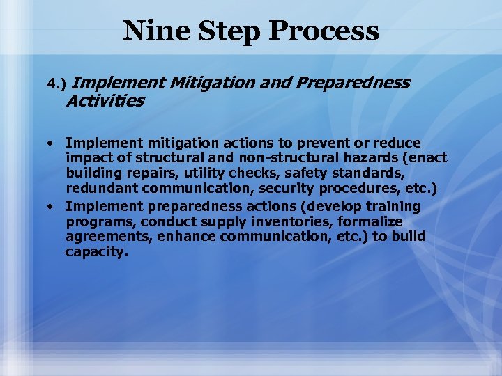 Nine Step Process 4. ) Implement Activities Mitigation and Preparedness • Implement mitigation actions