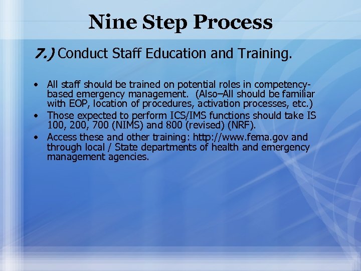 Nine Step Process 7. ) Conduct Staff Education and Training. • All staff should