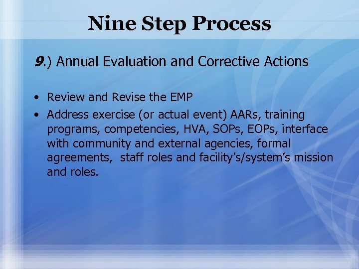 Nine Step Process 9. ) Annual Evaluation and Corrective Actions • Review and Revise