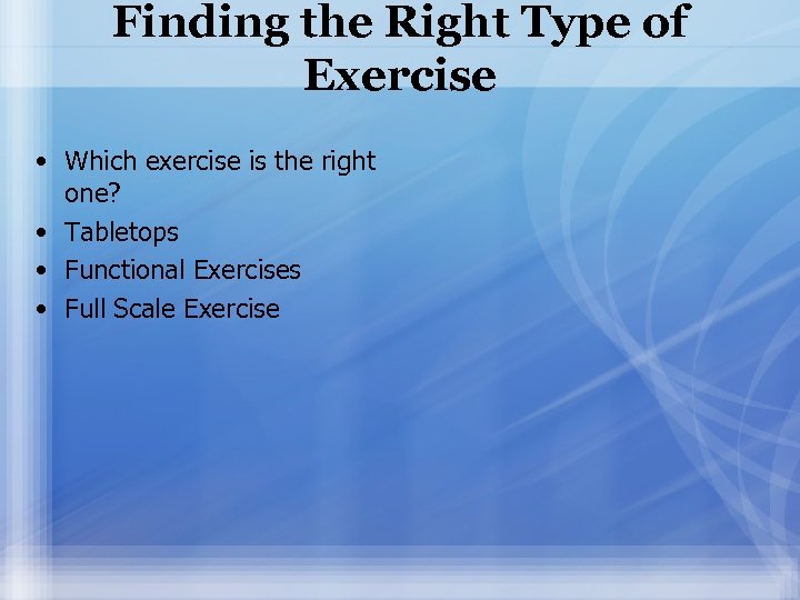 Finding the Right Type of Exercise • Which exercise is the right one? •