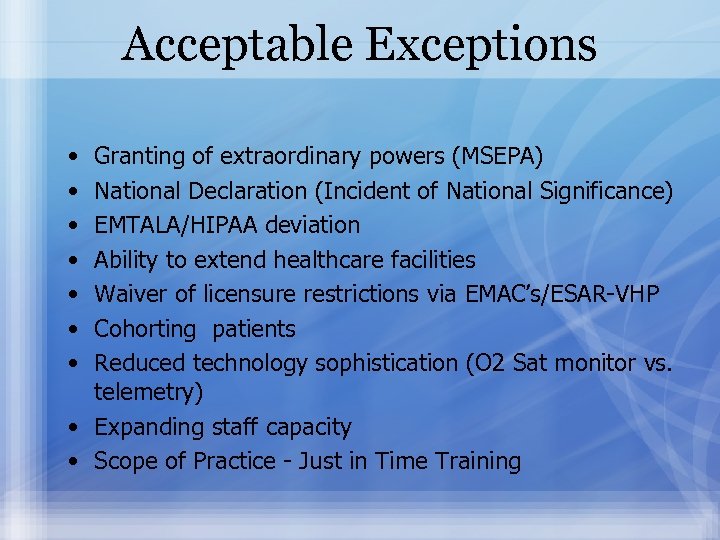 Acceptable Exceptions • • Granting of extraordinary powers (MSEPA) National Declaration (Incident of National