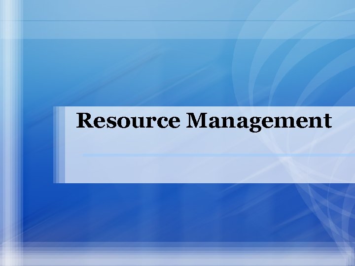 Resource Management 