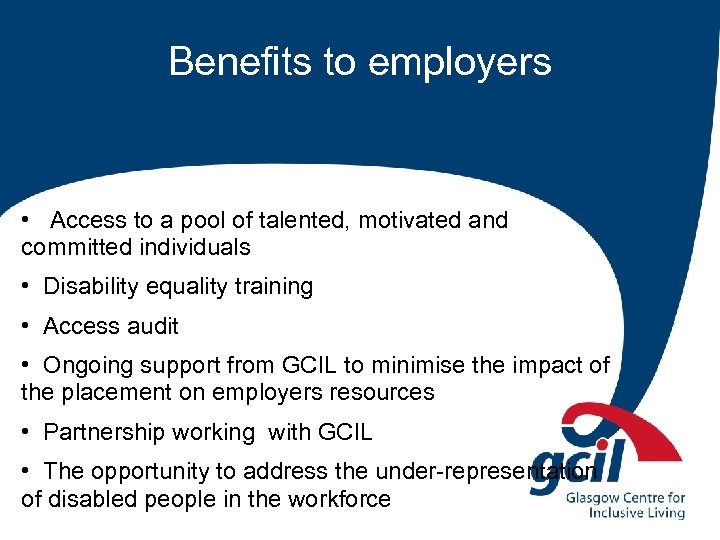 Benefits to employers • Access to a pool of talented, motivated and committed individuals