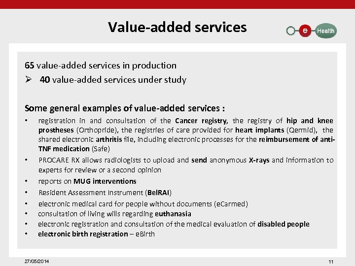 Value-added services 65 value-added services in production Ø 40 value-added services under study Some