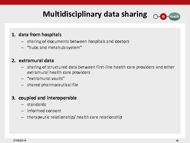 Multidisciplinary data sharing 1. data from hospitals – sharing of documents between hospitals and