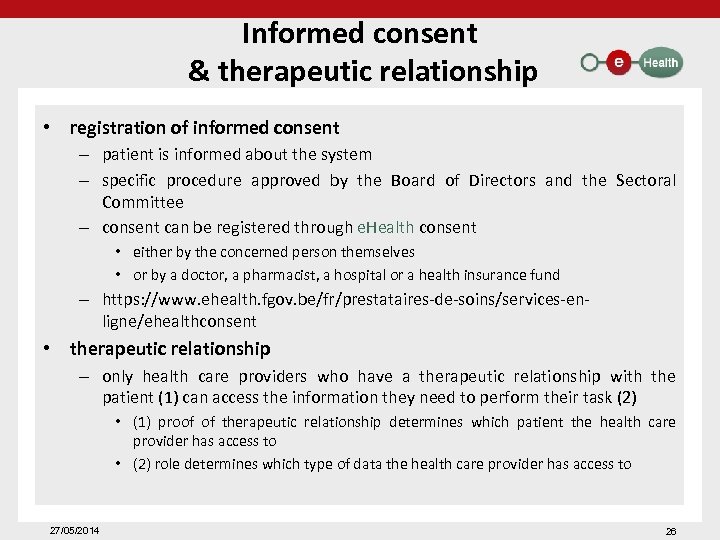 Informed consent & therapeutic relationship • registration of informed consent – patient is informed