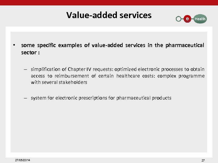 Value-added services • some specific examples of value-added services in the pharmaceutical sector :