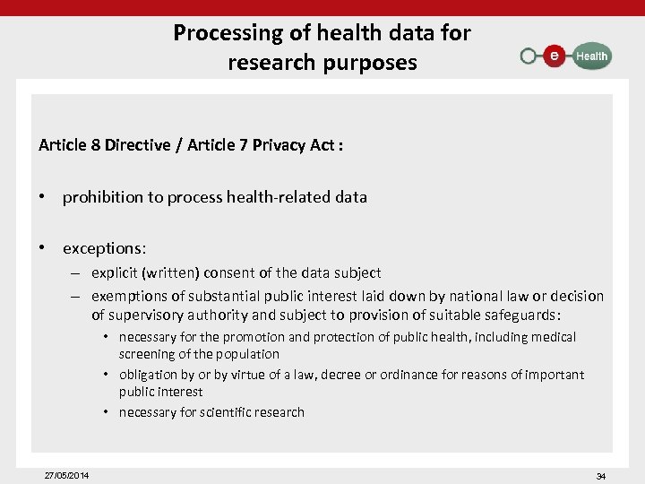 Processing of health data for research purposes Article 8 Directive / Article 7 Privacy
