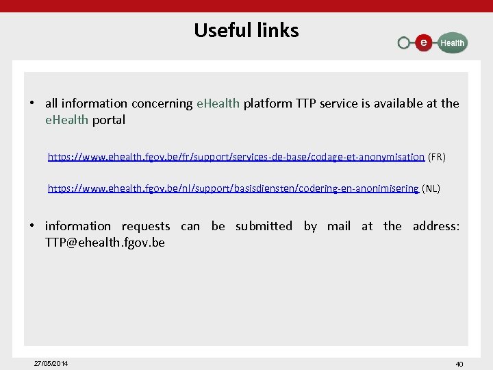 Useful links • all information concerning e. Health platform TTP service is available at