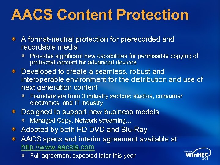 AACS Content Protection A format-neutral protection for prerecorded and recordable media Provides significant new