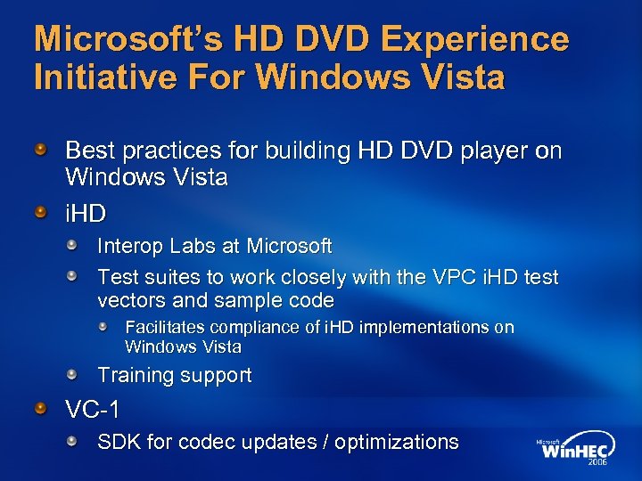 Microsoft’s HD DVD Experience Initiative For Windows Vista Best practices for building HD DVD