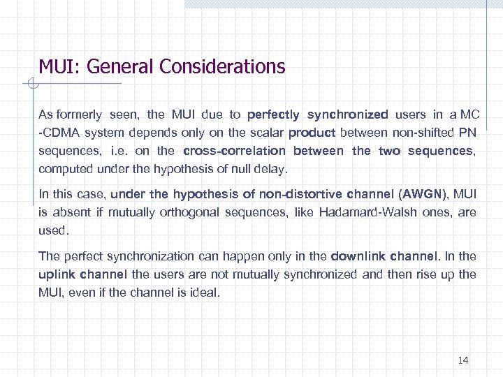 MUI: General Considerations As formerly seen, the MUI due to perfectly synchronized users in