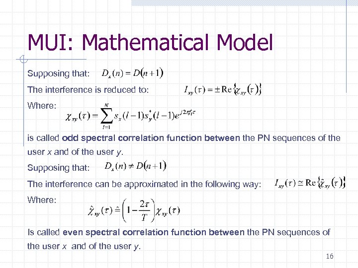 MUI: Mathematical Model Supposing that: The interference is reduced to: Where: is called odd