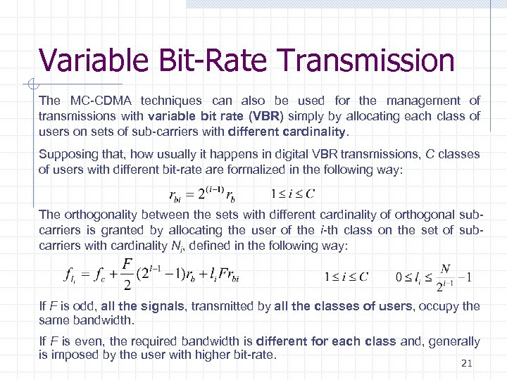 Variable Bit-Rate Transmission The MC-CDMA techniques can also be used for the management of