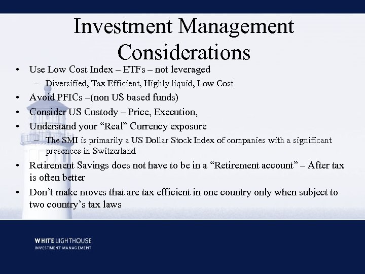 Investment Management Considerations • Use Low Cost Index – ETFs – not leveraged –