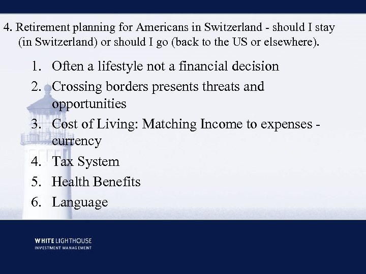 4. Retirement planning for Americans in Switzerland - should I stay (in Switzerland) or