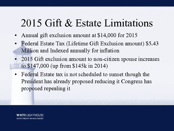 2015 Gift & Estate Limitations • Annual gift exclusion amount at $14, 000 for