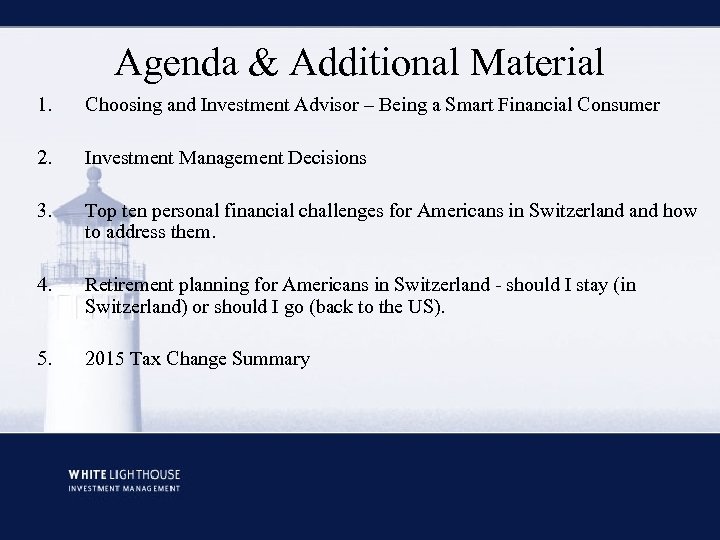 Agenda & Additional Material 1. Choosing and Investment Advisor – Being a Smart Financial