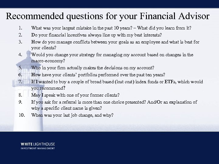 Recommended questions for your Financial Advisor 1. 2. 3. 4. 5. 6. 7. 8.