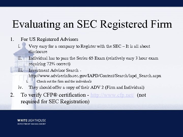 Evaluating an SEC Registered Firm 1. For US Registered Advisors i. Very easy for