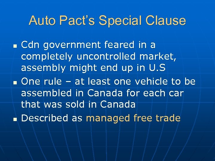 Auto Pact’s Special Clause n n n Cdn government feared in a completely uncontrolled
